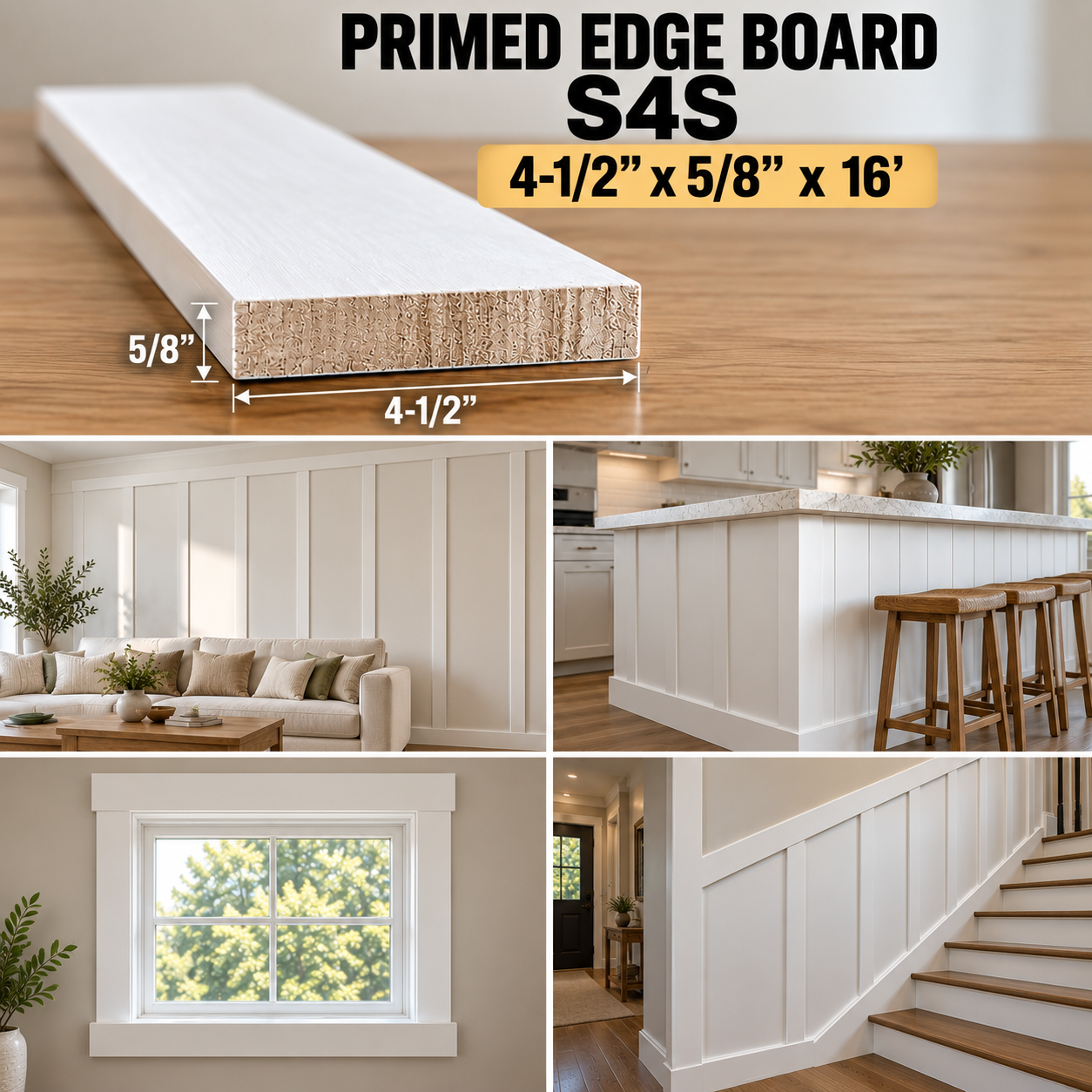 Primed Edge Board(S4S) Size:(4-1/2” x 5/8”) x 16’