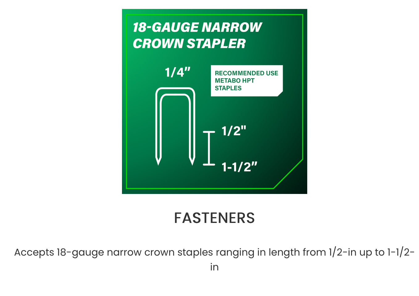 1-1/2”, 18 GAUGE NARROW STAPLER | METABO HPT N3804AB3